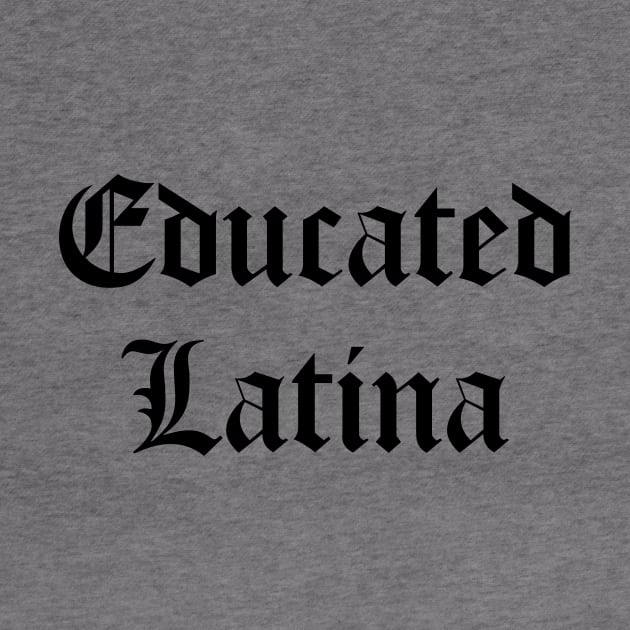 Educated Latina by zubiacreative